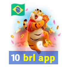 10 brl app